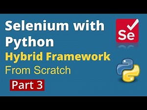 Part 3: Selenium with Python | Hybrid Framework Design from scratch | PyTest, POM & HTML Reports
