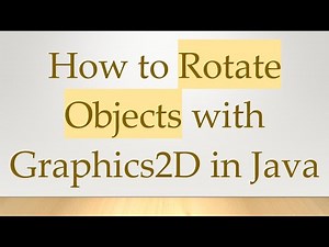 How to Rotate Objects with Graphics2D in Java