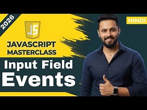 Javascript tutorial in Hindi #22 Input Field Events | onInput, onFocus, onBlur, KeyUp & KeyDown