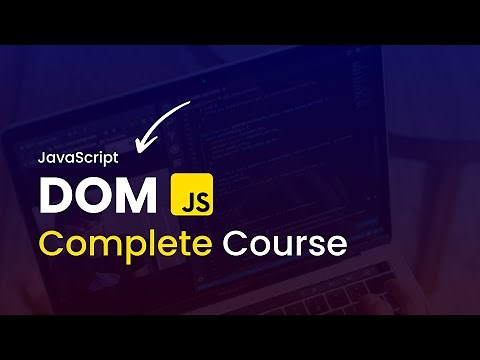 JavaScript DOM Manipulation Full Course | Document Object Model JavaScript Complete Course