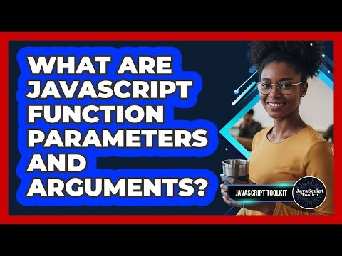 What Are JavaScript Function Parameters And Arguments? - JavaScript Toolkit