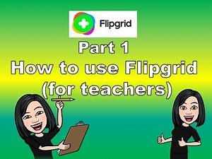 Part 1: How to use Flipgrid (tutorial for teachers)