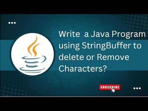 Exercise - 2 c) Java Program using StringBuffer to delete or Remove Characters?