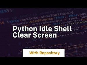 python idle shell clear screen