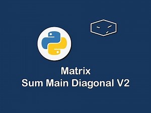 matrix sum main diagonal v2 in python 😀