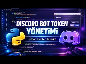 Discord Bot Token Yönetimi - Python Tkinter Tutorial Türkçe