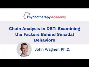 Chain Analysis in DBT: Examining the Factors Behind Suicidal Behaviors