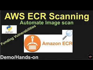AWS ECR image scanning using Python, AWS ECR tutorial