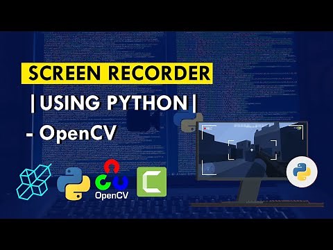 Build a Screen Recorder Using Python | Screen Capture | OpenCV
