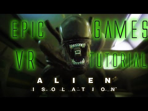 Epic Games Alien Isolation VR Tutorial