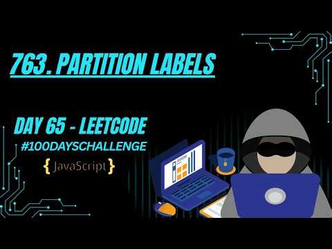 Day 65 | Partition Labels | LeetCode 763 | JavaScript | Greedy Last Index Map