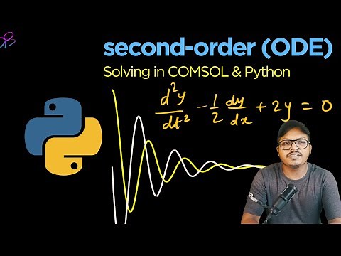 Solving Second Order ODE in Python & COMSOL Multiphysics® Software - Learn with BK Tutorial