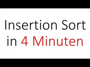 Insertion Sort in 4 Minuten | Algorithmen und Datenstrukturen