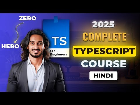 TypeScript Full Course in Hindi | ZERO to HERO | Beginner To Advanced (8 Hours)