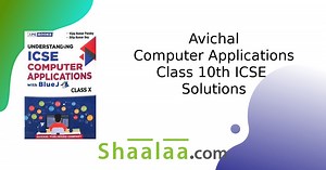 Avichal Solutions for Computer Applications [English] Class 10 ICSE | Shaalaa.com