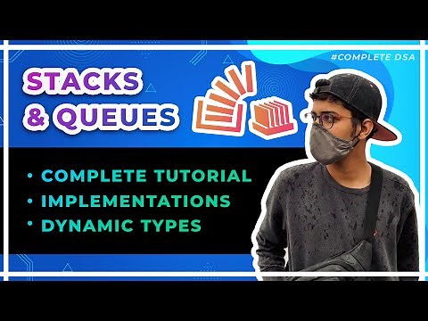 Stacks and Queues Complete Tutorial - Theory + Implementation + Types (Dynamic, Circular)