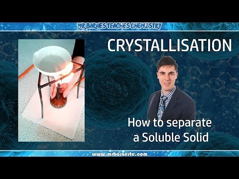 GCSE Chemistry 1-9: Crystallisation (Separating a soluble solid from a solution)