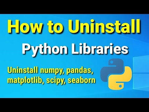 How to Uninstall Python Libraries -numpy, pandas, scipy, matplotlib, seaborn on Windows [2023]