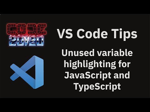 VS Code tips — Unused variable highlighting for JavaScript and TypeScript