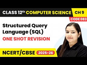 Structured Query Language (SQL) - One Shot Revision | Ch 9 | Class 12 | CS (Code 083) | CBSE 2025-26