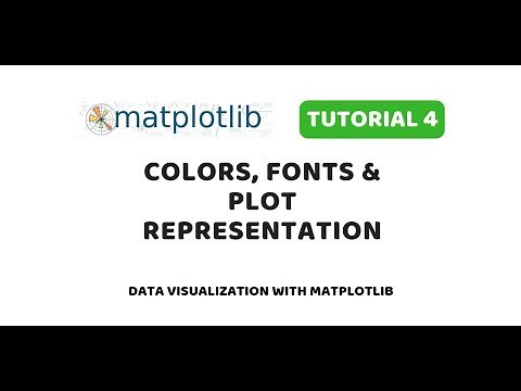 Matplotlib Tutorial 4 | Colors, Fonts & Plot Representations