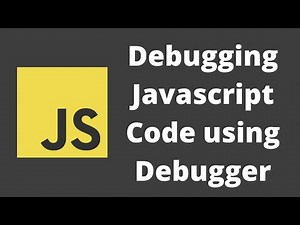 39. Debugging Javascript code in the browser. How to use Debugger in code for debugging