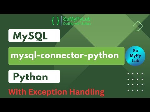 Accessing MySQL Database using Python with Exception Handling | mysql-connector-python | SuMyPyLab