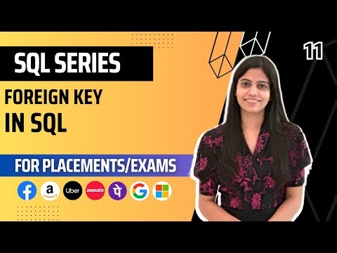L11 : Foreign Key in SQL | Complete SQL Course 2024 | Jobs | Placements