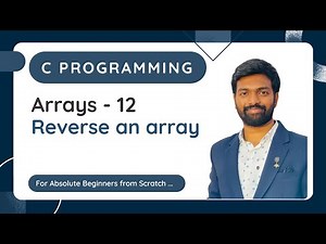 Arrays - 12 | Reverse an array | Swapping