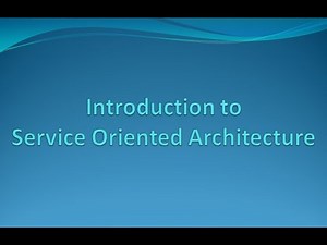 Introduction to Service Oriented Architecture - SOA