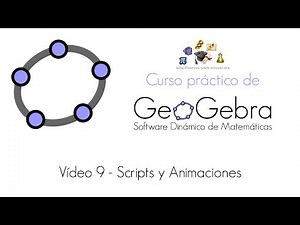 Curso Geogebra - 09 Scripts y animaciones