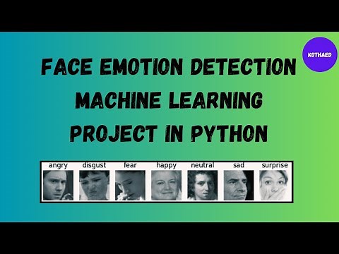 Face Emotion Recognition Machine Learning Model in Python