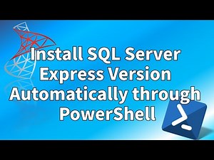 How to Install SQL Server Express Version Automatically through PowerShell