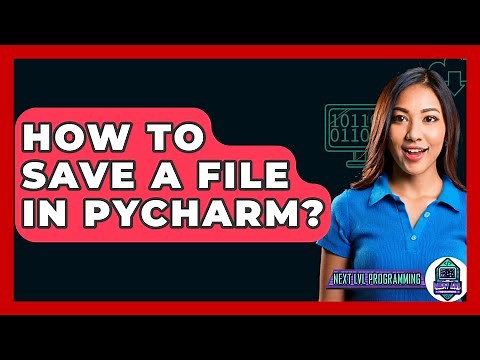 How To Save A File In Pycharm? - Next LVL Programming
