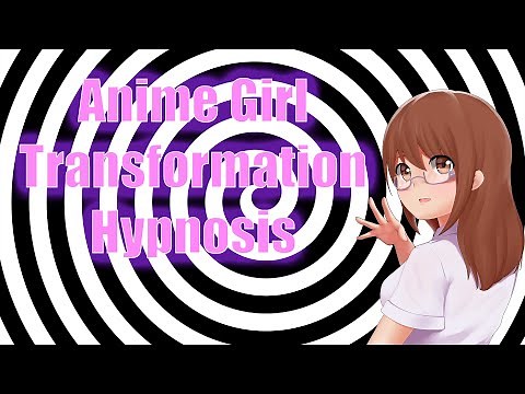 Anime Girl Transformation Hypnosis