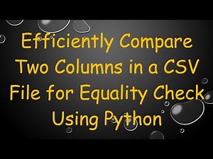 Efficiently Compare Two Columns in a CSV File for Equality Check Using Python