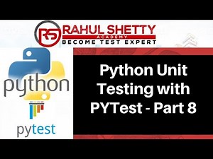 PyTest - Python Testing Framework Part -8 | Rahul Shetty