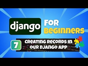Python Django Tutorial for Beginners #7: Creating Records in our Django App