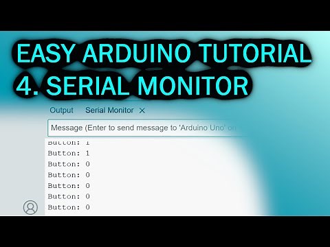 Easy Arduino Tutorial: #4 Serial Monitor and Variables