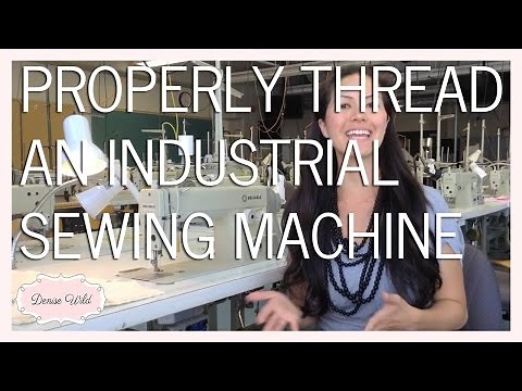 SEWING HOW-TO: Thread An Industrial Sewing Machine