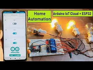Arduino IoT Cloud Based Home Automation & Appliances Control Project using ESP32