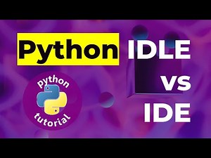 Lesson 2 - What is Difference between Python IDLE and IDE | Python Programming