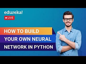Build Your Own Neural Network in Python | Neural Networks Tutorial | Edureka | Deep Learning Live -2
