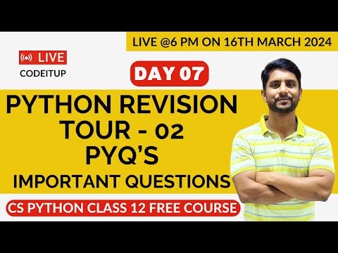 Day 07 | CS Python Class 12 | Chapter 02 | Python Revision Tour - 2 | PYQ's | Important Questions