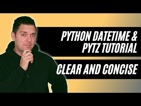 Python Datetime Module & Pytz Tutorial