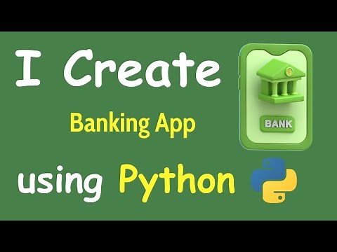 I CREATE BANKING APP USING PYTHON & LEARN PYTHON BY BUILDING SIMPLE PROJECTS