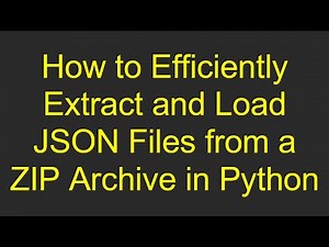How to Efficiently Extract and Load JSON Files from a ZIP Archive in Python