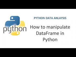 Python Pandas Tutorial 6 | How to manipulate pandas DataFrame | Working with DataFrames