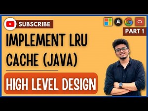 System Design - (P-1) - Java LRU Cache Implementation | Step-by-Step Tutorial with High-Level Design