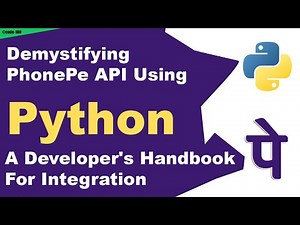 PhonePe API Integration Using Python | Python Developers' Guide to PhonePe API Integration
